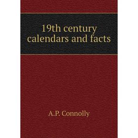 

Книга 19th century calendars and facts