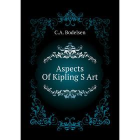 

Книга Aspects Of Kipling S Art