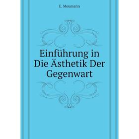 

Книга Einführung in Die Ästhetik Der Gegenwart