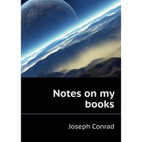 

Книга Notes on my books