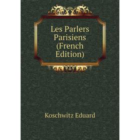 

Книга Les Parlers Parisiens