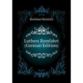 

Книга Luthers Romfahrt