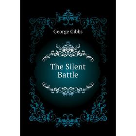 

Книга The Silent Battle