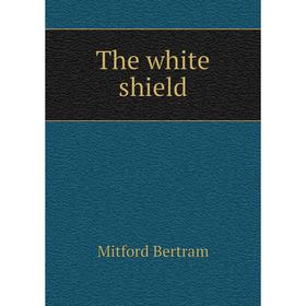 

Книга The white shield