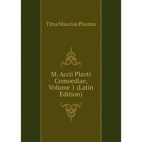 

Книга M Accii Plavti Comoediae, Volume 1