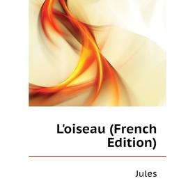 

Книга L'oiseau