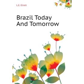 

Книга Brazil Today And Tomorrow