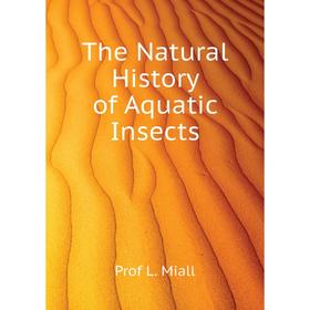 

Книга The Natural History of Aquatic Insects
