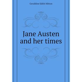 

Книга Jane Austen and her times