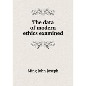 

Книга The data of modern ethics examined