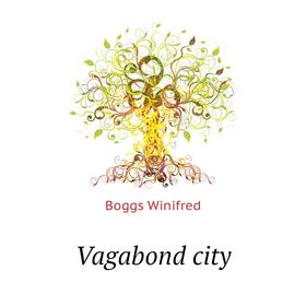

Книга Vagabond city