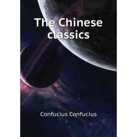 

Книга The Chinese classics
