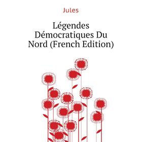 

Книга Légendes Démocratiques Du Nord