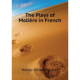 

Книга The Plays of Molière in French