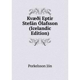 

Книга Kvæði Eptir Stefán Ólafsson (Icelandic Edition)