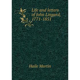 

Книга Life and letters of John Lingard, 1771-1851