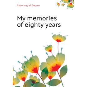 

Книга My memories of eighty years