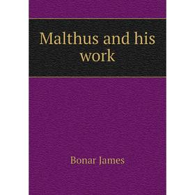 

Книга Malthus and his work