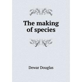 

Книга The making of species