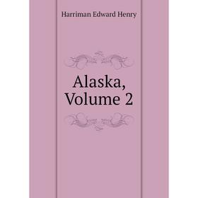 

Книга Alaska, Volume 2