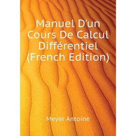 

Книга Manuel D'un Cours De Calcul Différentiel