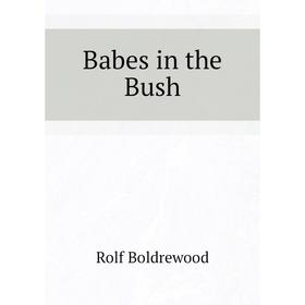 

Книга Babes in the Bush