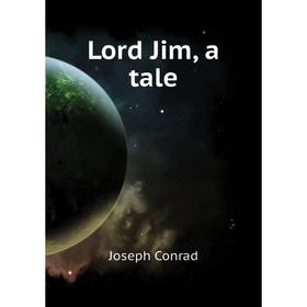 

Книга Lord Jim, a tale