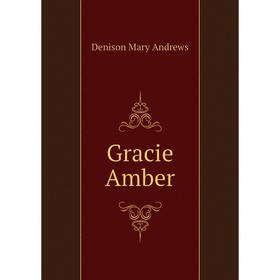 

Книга Gracie Amber