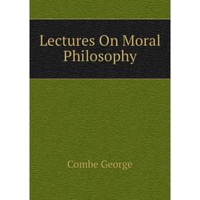 

Книга Lectures On Moral Philosophy