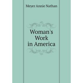 

Книга Woman's Work in America
