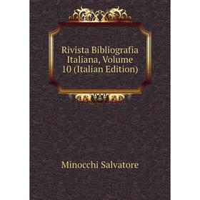 

Книга Rivista Bibliografia Italiana, Volume 10 (Italian Edition). Minocchi Salvatore