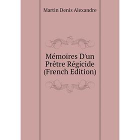 

Книга Mémoires D'un Prêtre Régicide