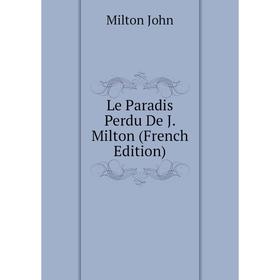 

Книга Le Paradis Perdu De J Milton