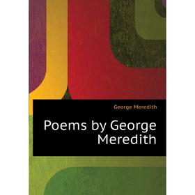 

Книга Poems by George Meredith