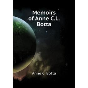 

Книга Memoirs of Anne CL Botta