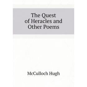 

Книга The Quest of Heracles and Other Poems