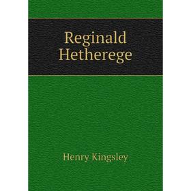 

Книга Reginald Hetherege