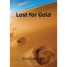 

Книга Lost for Gold