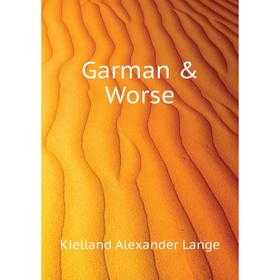 

Книга Garman & Worse