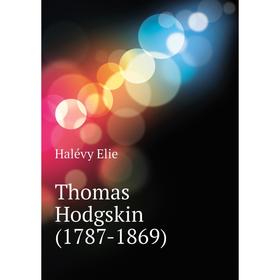 

Книга Thomas Hodgskin (1787-1869)
