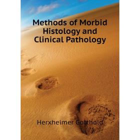 

Книга Methods of Morbid Histology and Clinical Pathology