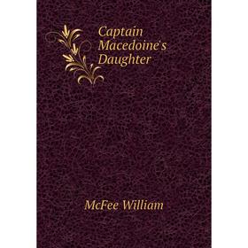 

Книга Captain Macedoine's Daughter