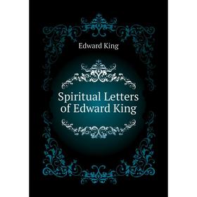 

Книга Spiritual Letters of Edward King