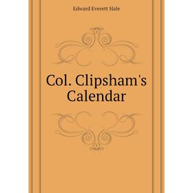 

Книга Col. Clipsham's Calendar