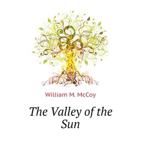 

Книга The Valley of the Sun