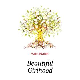

Книга Beautiful Girlhood