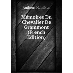 

Книга Mémoires Du Chevalier De Grammont