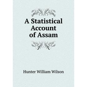 

Книга A Statistical Account of Assam