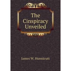

Книга The Cinspiracy Unveiled