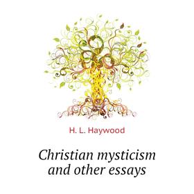 

Книга Christian mysticism and other essays